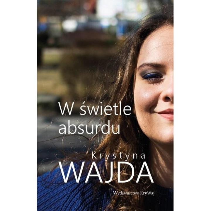 W świetle absurdu - Krystyna Wajda