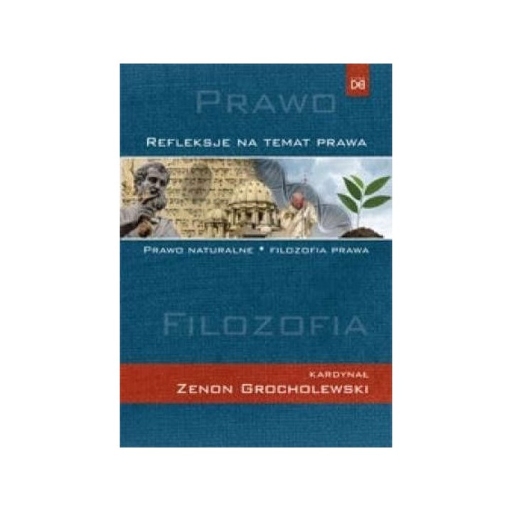 Refleksje na temat prawa, Prawo naturalne - kard. Zenon Grocholewski