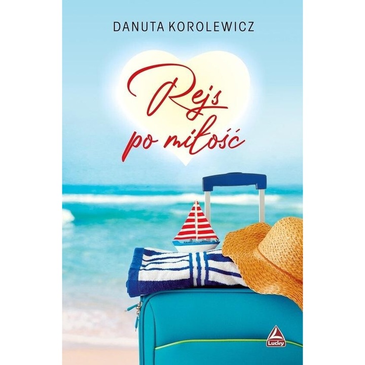 Rejs po miłość - Danuta Korolewicz