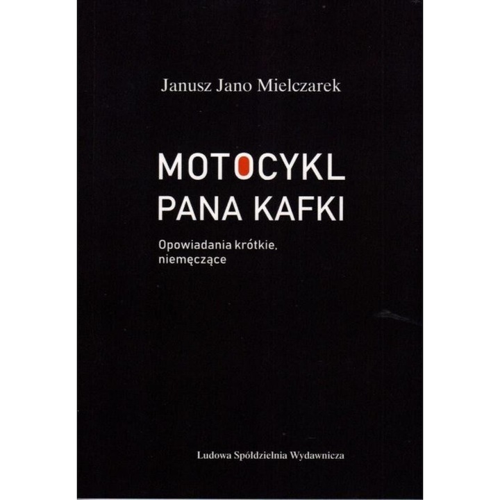 Motocykl Pana Kafki - Janusz Jano Mielczarek
