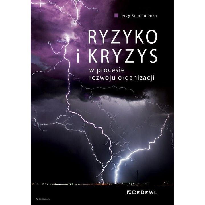 Ryzyko i kryzys w procesie rozwoju organizacji, Jerzy Bogdanienko, 2020, CeDeWu, editie in poloneza