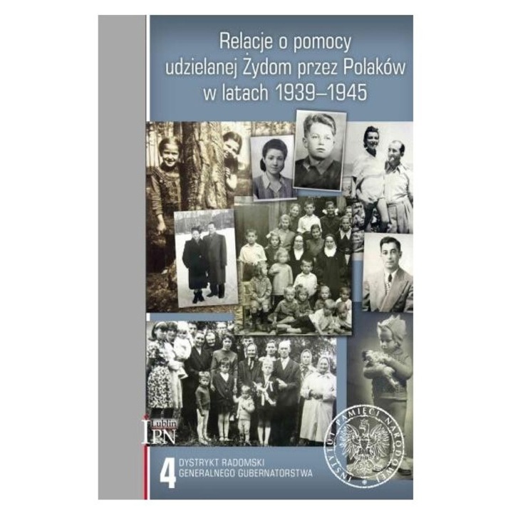 Relacje o pomocy udzielanej Zydom T.4, Sebastian Piatkowski, 2020, IPN, editie in poloneza