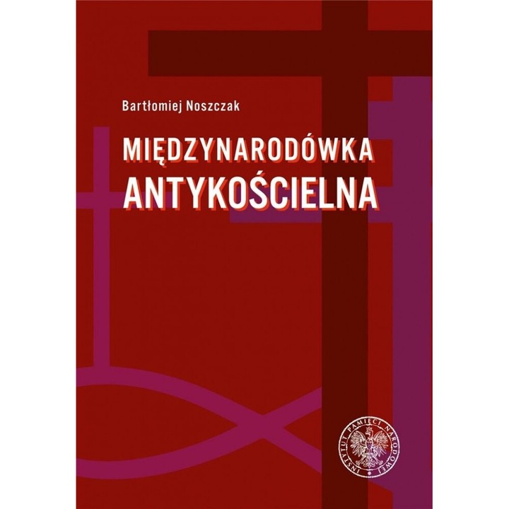 Miedzynarodowka antykoscielna, Bartlomiej Noszczak, IPN