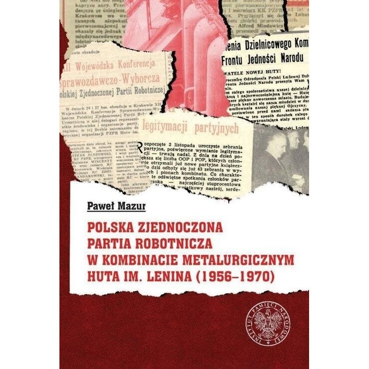 Polska Zjednoczona Partia Robotnicza w Kombinacie - Pawel Mazur, IPN
