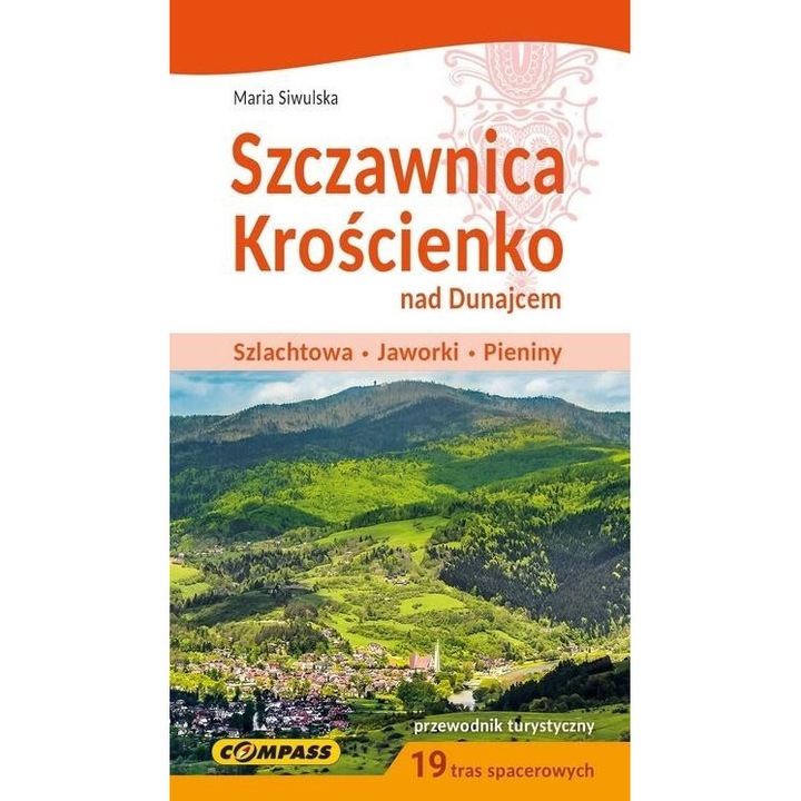 Practic ghid turistic, Maria Siwulska, 2020, Szczawnica Kroscienko nad Dunajcem, 96 pagini, brosat