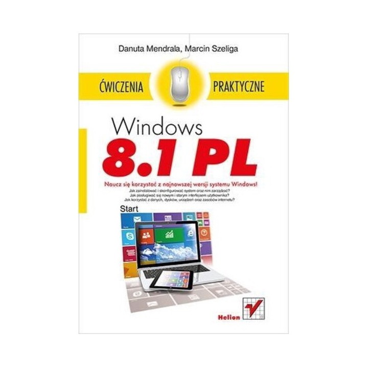 Windows 8.1 PL. Cwiczenia praktyczne, Danuta Mendrala, Marcin Szeliga, 2014, HELION