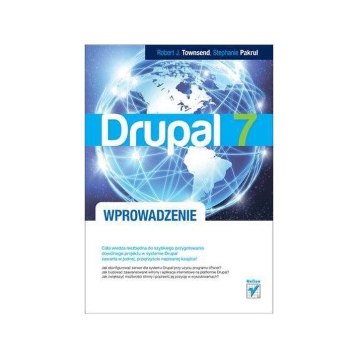 Drupal 7. Wprowadzenie, Robert J. Townsend, Stephanie Pakrul, 2011, HELION