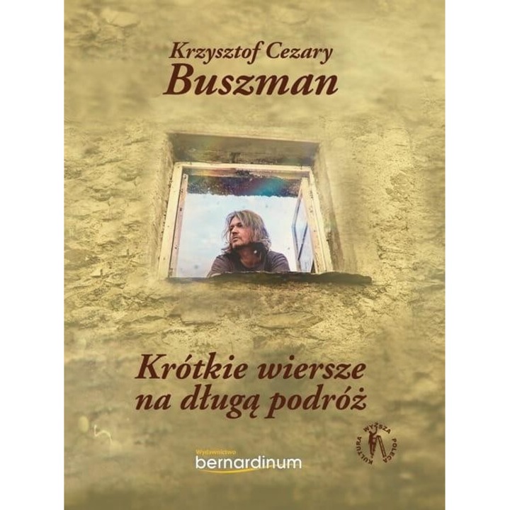 Krotkie wiersze na dluga podroz, Krzysztof Cezary, 2017, Bernardinum