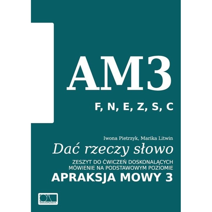 Dac lucruri cuvinte. Apraksia vorbirii 3, Iwona Pietrzyk, Marika Litwin, 2016, Komlogo