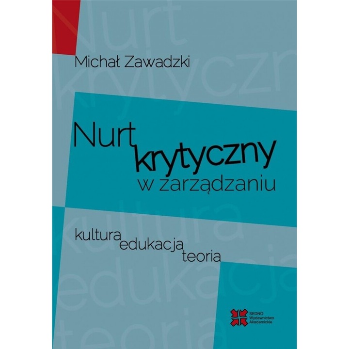 Nurt krytyczny w zarzadzaniu, Michal Zawadzki, 2014, SEDNO