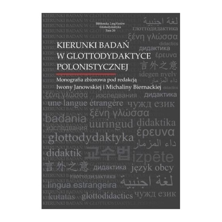 Kierunki badan w glottodydaktyce polonistycznej, Iwona Janowska, Michalina Biernacka, 2020, Księgarnia Akademicka