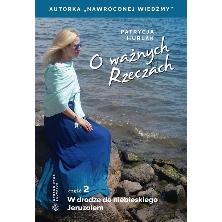 O waznych Rzeczach. Cz. 2 W drodze do niebieskiego Jeruzalem, Patrycja Hurlak, 2019, Salwator