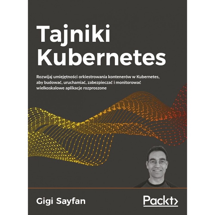 Tajniki Kubernetes, Gigi Sayfan, 2021, APN PROMISE
