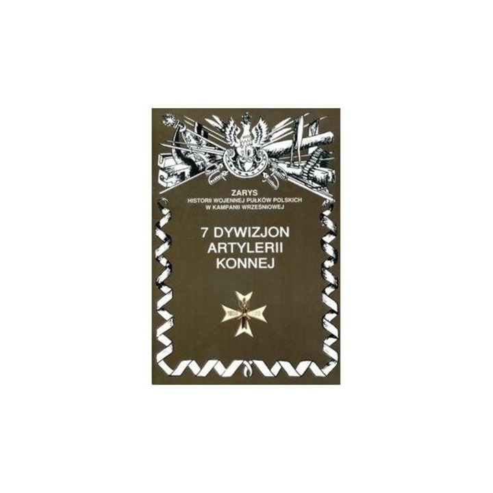 7 Dywizjon Artylerii Konnej, Piotr Zarzycki, AJAKS, 2002, 48 pagini, brosata, 210x143x4 mm