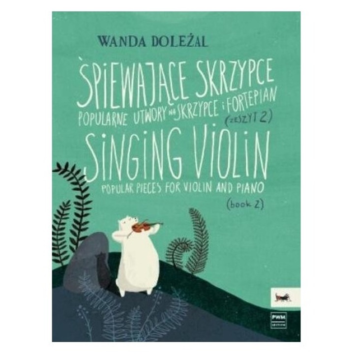 Spiewajace skrzypce 2, Wanda Dolezal, 2018, POLSKIE WYDAWNICTWO MUZYCZNE