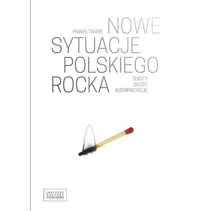 Nowe sytuacje polskiego rocka, Pawel Tanski, 2016, 180 pagini, brosata, 210x150 mm