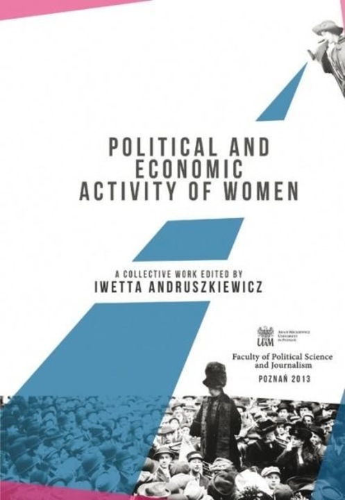Political and economic activity of women, Iwetta Andruszkiewicz, 2013, 180 pagini, 240x160 mm, brosata