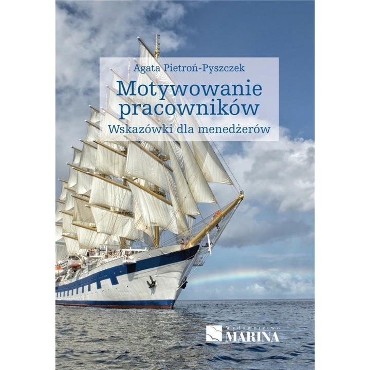 Motivarea angajatilor, Agata Pietron-Pyszczek, 2021, 192 pagini, 168x236 mm