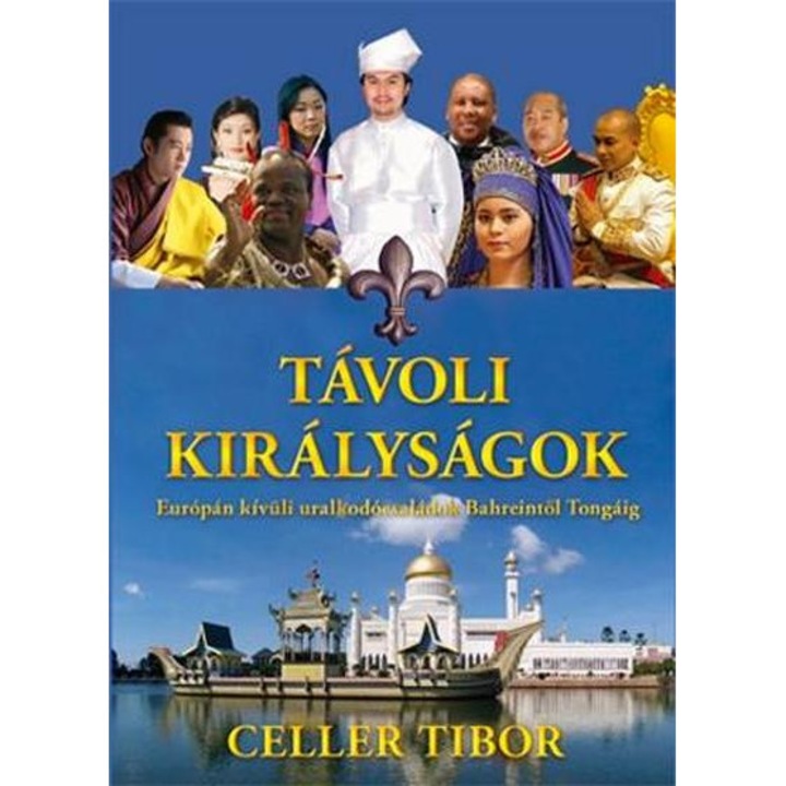 Celler Tibor: Távoli királyságok