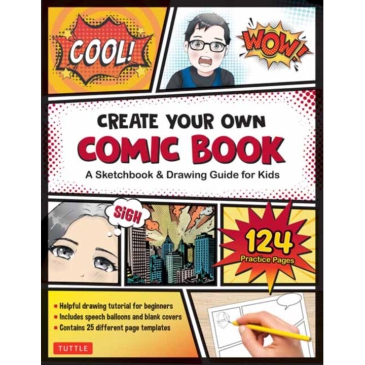 Create Your Own Comic Book: A Sketchbook & Drawing Guide For Kids (with 124 Practice Pages!) - Tuttle Studio