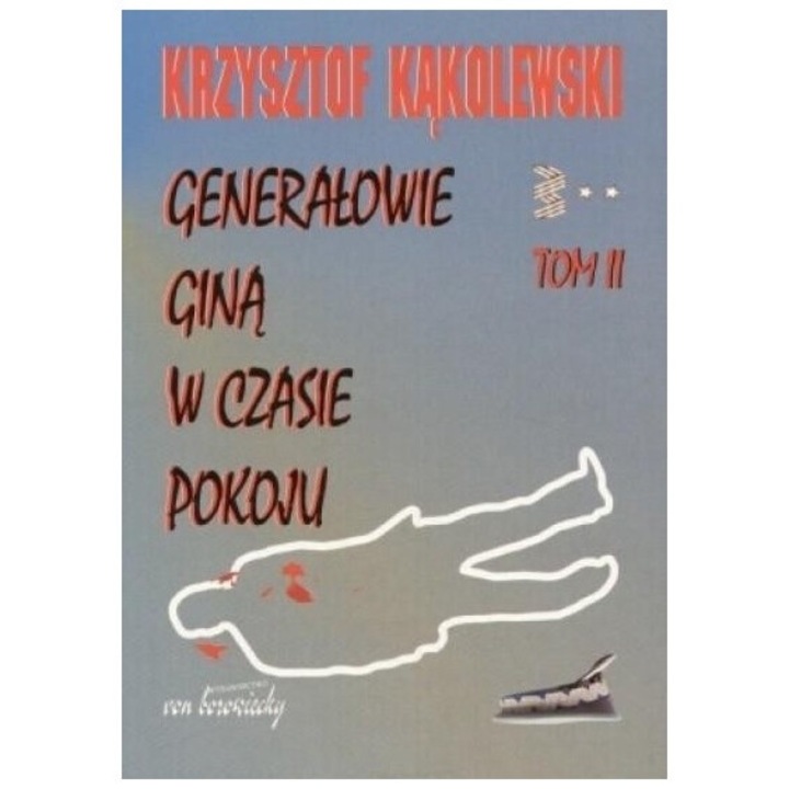 Generalowie gina w czasie pokoju T.2, Krzysztof Kakolewski, 2005, 14,5x20,5 cm