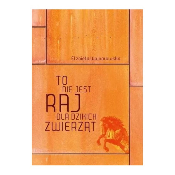 To nie jest raj dla dzikich zwierzat, Księgarnia Akademicka, Elzbieta Wojnarowska, 2021