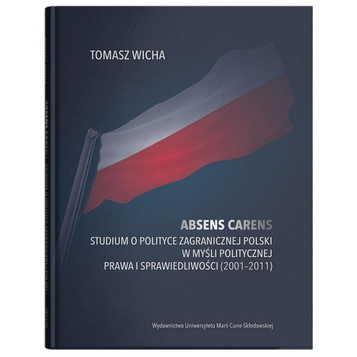 Absens carens. Studium o polityce zagranicznej..., Tomasz Wicha, 2021
