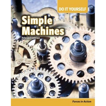 Simple Machines: Forces in Action, Buffy Silverman (Author) Simple Machines: Forces in Action, Buffy Silverman (Author)