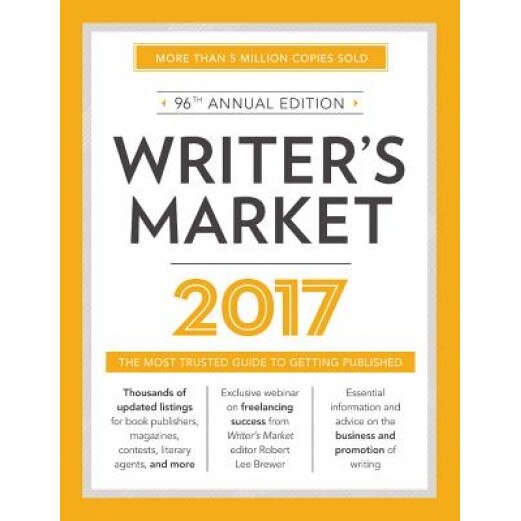 Writer's Market 2017: The Most Trusted Guide to Getting Published, Robert Lee Brewer (Editor)