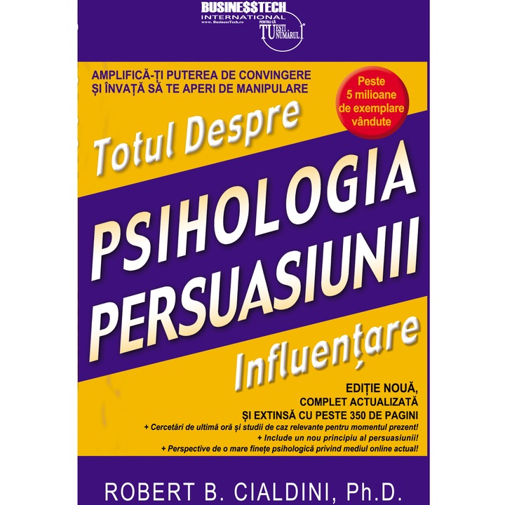 Totul despre psihologia persuasiunii, Robert Cialdini