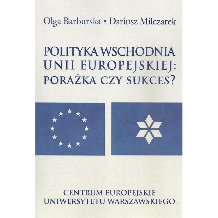 Polityka wschodnia Unii Europejskiej, Olga Barburska, Dariusz Milczarek, 2014
