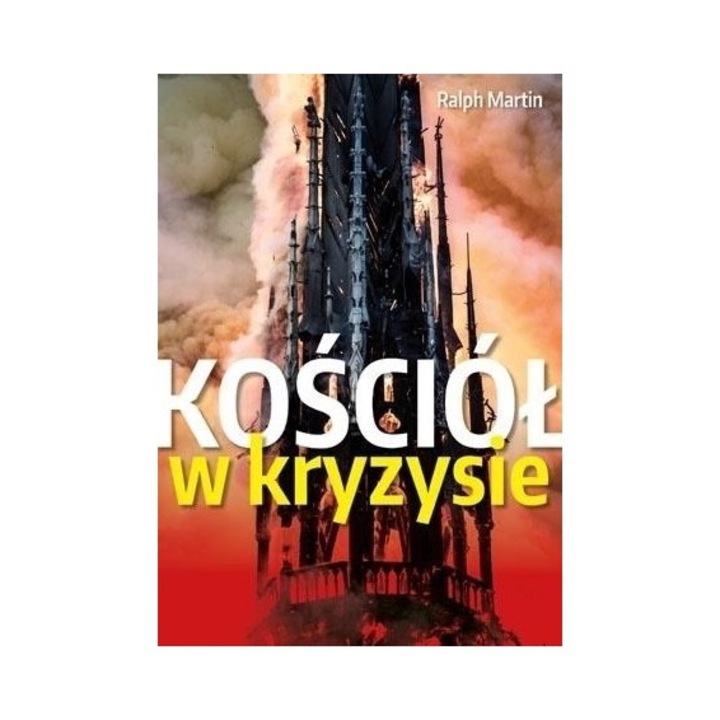 Ksiazka "Kosciol w kryzysie. Sciezki wyjscia", Ralph Martin, 2021