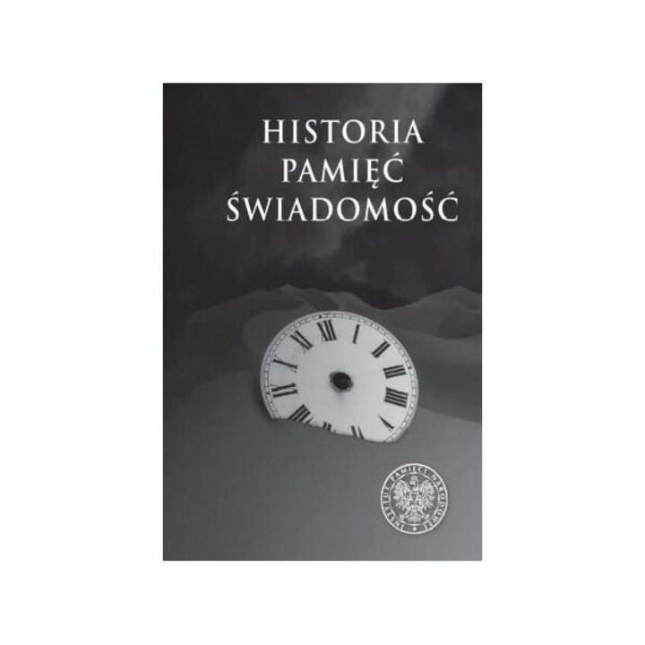 Historia. Pamięć. Świadomość, Agnieszka Klarman, IPN, 2021
