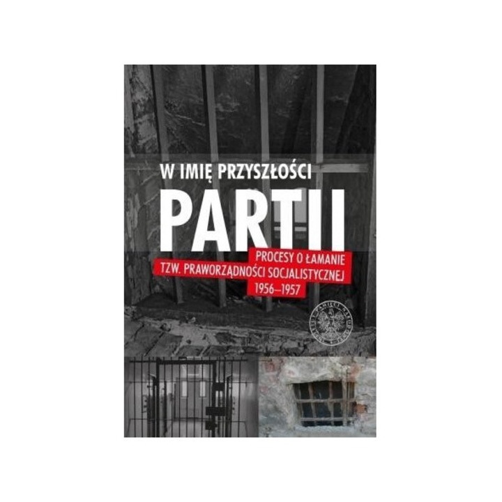 W imie przyszlosci Partii, Wojciech J. Muszynski, 2021