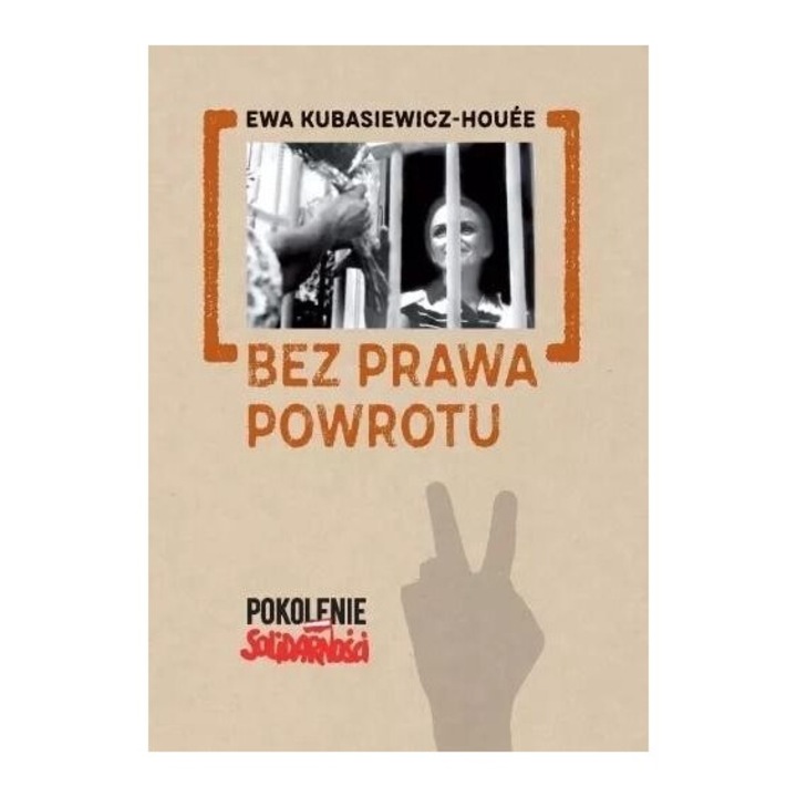 Bez prawa powrotu, Ewa Kubasiewicz Houee, 2021 Księgarnia Akademicka