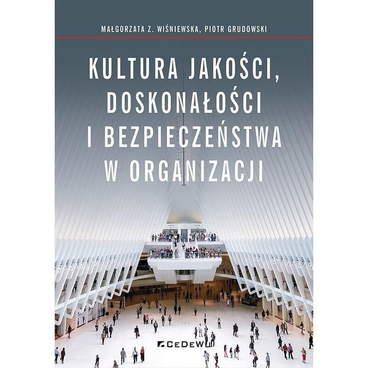 Kultura calitatii, excelentei si sigurantei, Malgorzata Z. Wisniewska, Piotr Grudowski, 2022, editie in poloneza