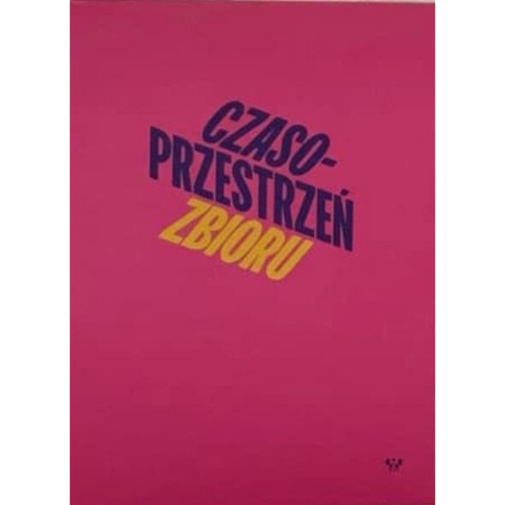 Czasoprzestrzen zbioru, Malgorzata Devosges-Cuber, 2022, 150 pagini, 280x210 mm