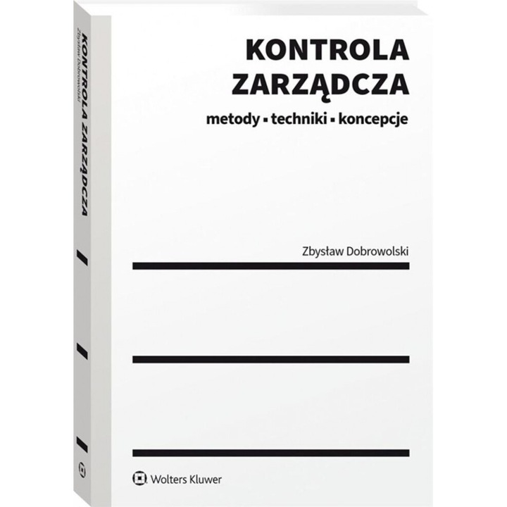 Kontrola zarzadcza, Zbyslaw Dobrowolski, 2022, 360 pagini, brosata, 149x206 mm