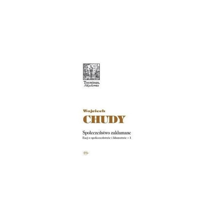 Terminus T.43: Societatea inselata, Wojciech Chudy, 2007, 472 pagini, 210x130 mm, blister