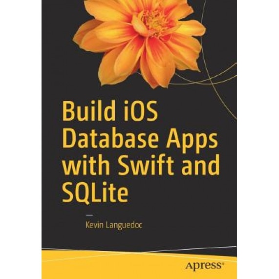 Build IOS Database Apps with Swift and Sqlite, Kevin Languedoc (Author)