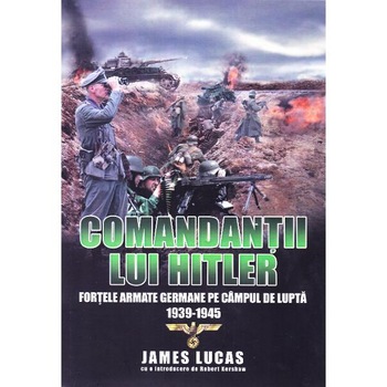 Comandantii lui Hitler - James Lucas Comandantii lui Hitler - James Lucas