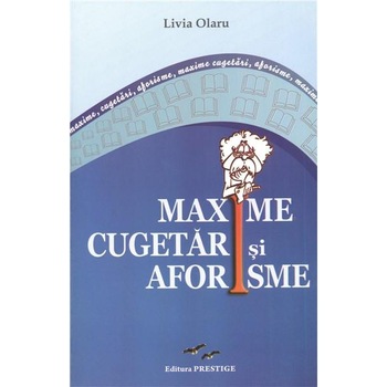 Maxime cugetari si aforisme Maxime cugetari si aforisme