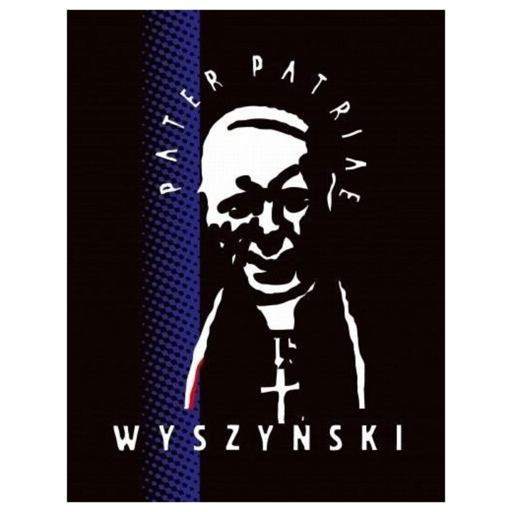 Wyszynski Pater Patriae, Bernardinum, 2022, 236 pagini, 290x223mm, brosata
