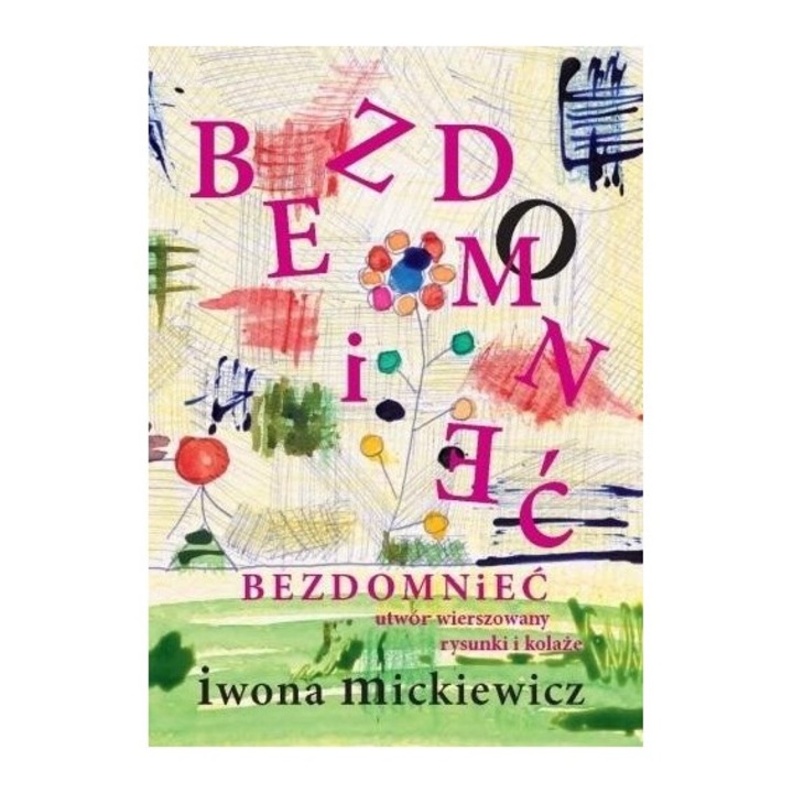 Bezdomniec, Iwona Mickiewicz, 2022, poezie, 138 pagini, 146x212 mm