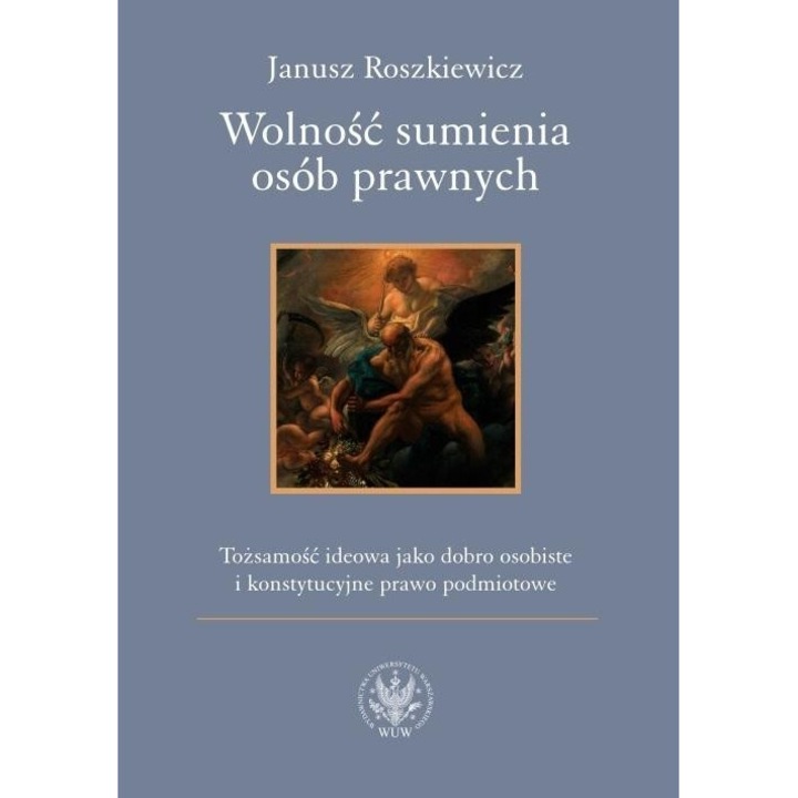 Wolnosc sumienia osob prawnych, Wolność sumienia osób prawnych, Janusz Roszkiewicz, 2022