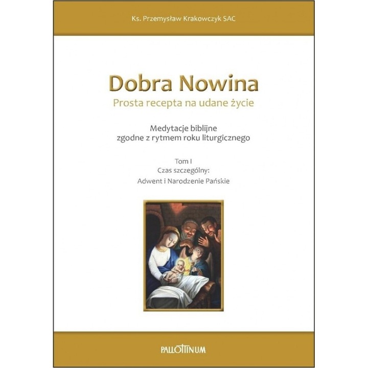 Dobra nowina. Prosta recepta na udane życie - Przemysław Krakowczyk SAC, Pallottinum