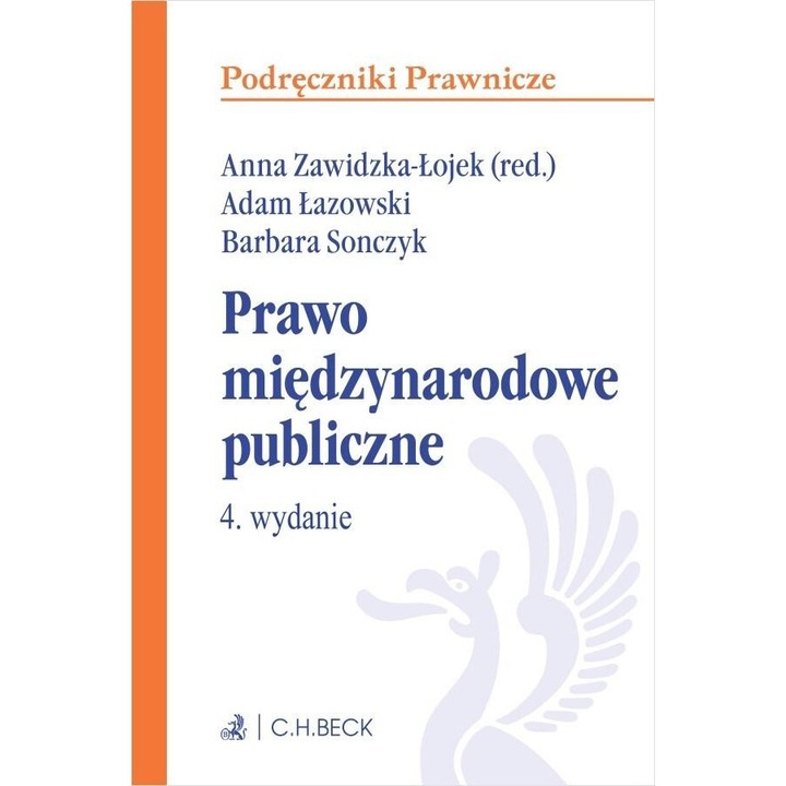 Prawo międzynarodowe publiczne, prof. dr. Adam Lazowski, dr. Barbara Sonczyk, 2022, 365 pagini, 206x145 mm