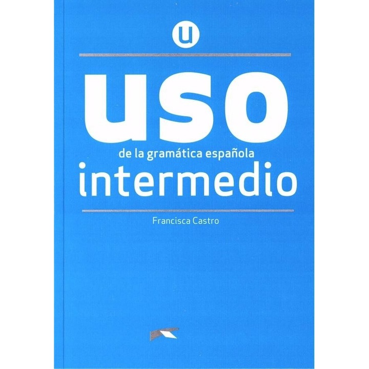 Uso de la gramatica espanola, Francisca Castro, 2020, 152 pagini, brosata, 240x170x9 mm