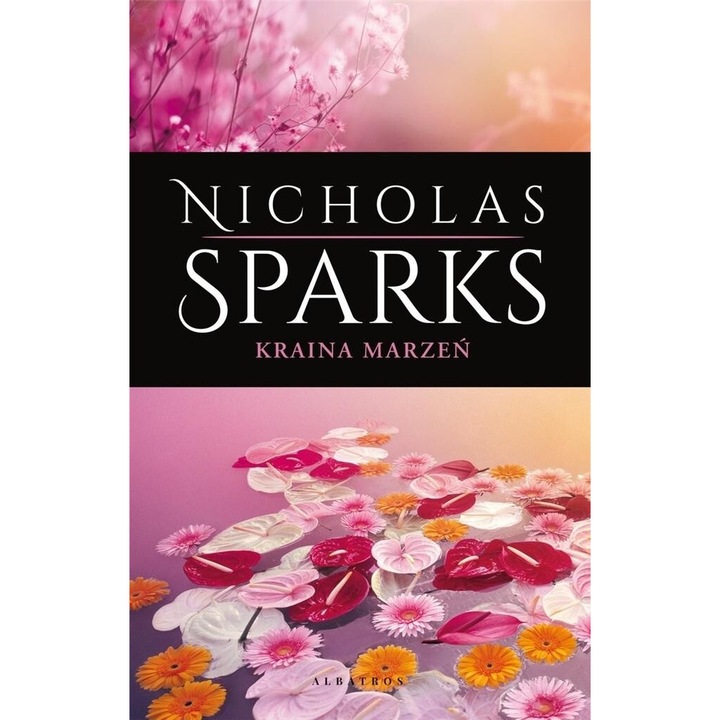 Kraina marzen, Nicholas Sparks, 2022, 416 pagini, format 206x132 mm, hardcover