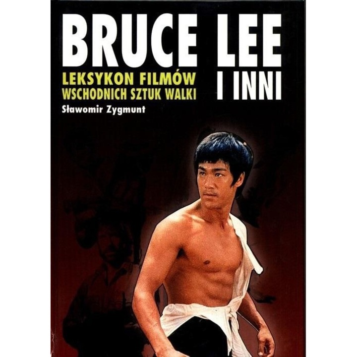 Leksykon filmów wschodnich sztuk walki Bruce Lee.., Slawomir Zygmunt
